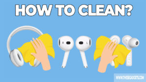 How to Clean Headphones EarBuds and Airpods