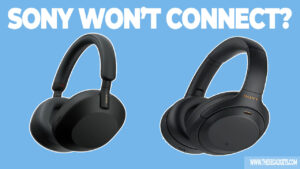 Sony headphones won't connect fix